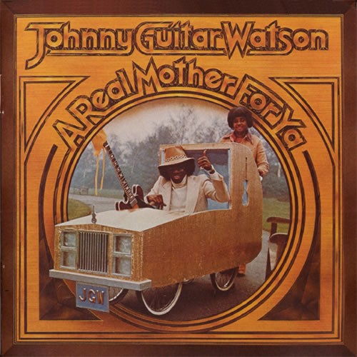 Johnny “Guitar” Watson — A Real Mother for Ya cover