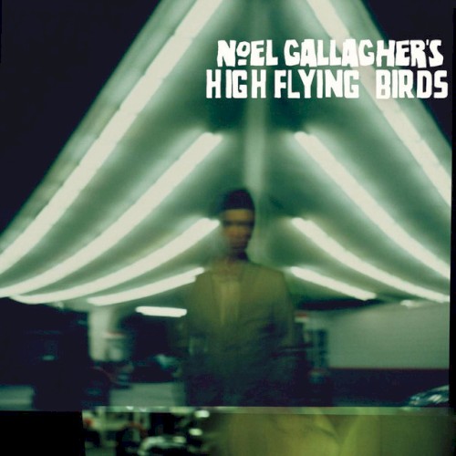 Noel Gallagher’s High Flying Birds — Noel Gallagher’s High Flying Birds cover