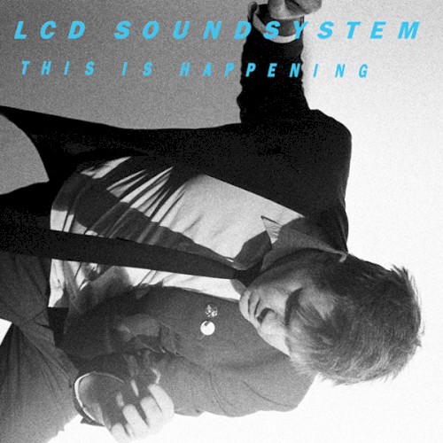 LCD Soundsystem — This Is Happening cover