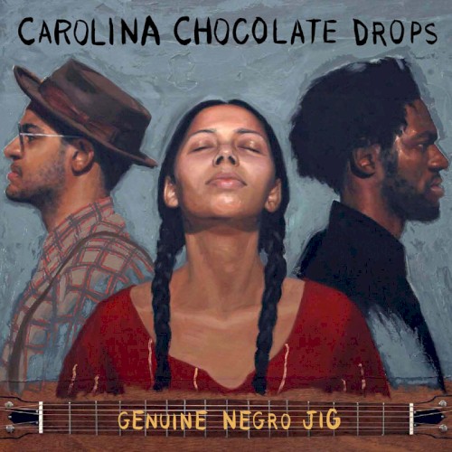 Carolina Chocolate Drops — Genuine Negro Jig cover
