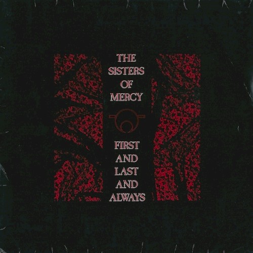 The Sisters of Mercy — First and Last and Always cover