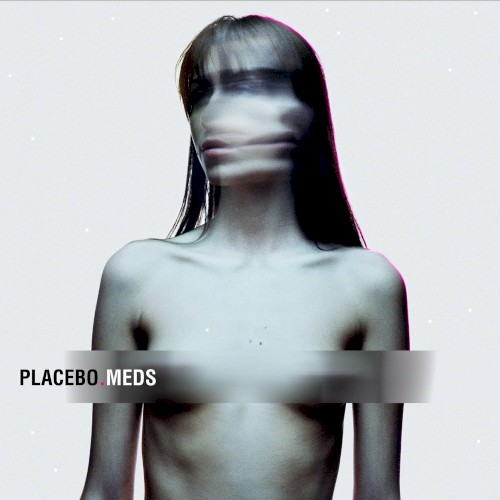 Placebo — Meds cover
