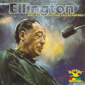 Duke Ellington and His Orchestra — …and His Mother Called Him Bill cover