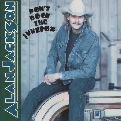 Alan Jackson — Don’t Rock the Jukebox cover
