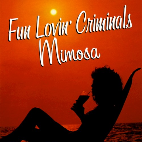 Fun Lovin’ Criminals — Mimosa cover