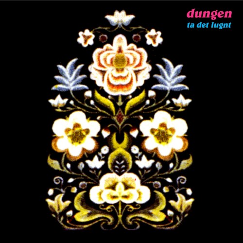 Dungen — Ta det lugnt cover
