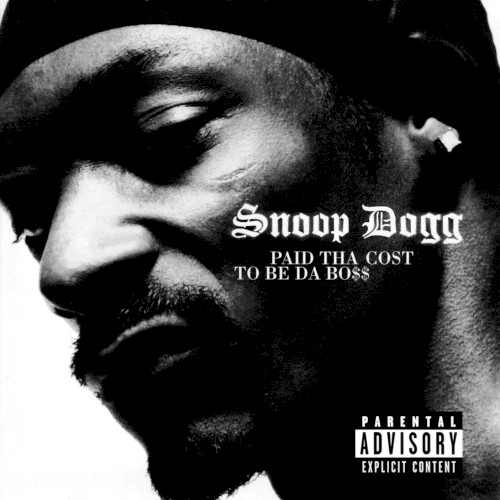 Snoop Dogg — Paid tha Cost to Be da Bo$$ cover