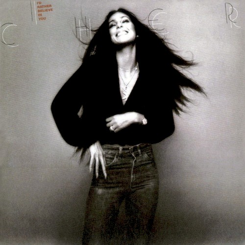 Cher — I'd Rather Believe In You cover