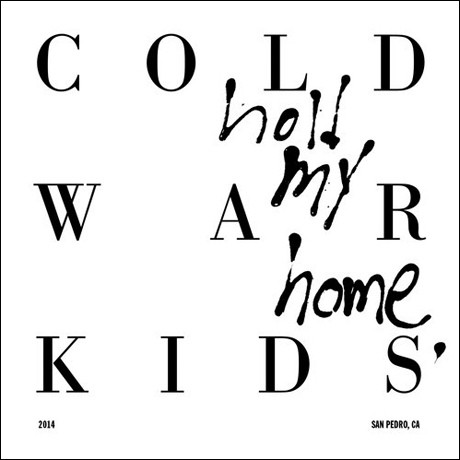Cold War Kids — Hold My Home cover
