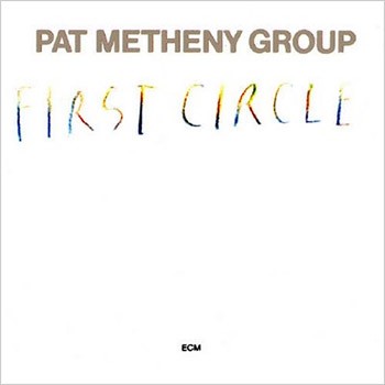 Pat Metheny Group — First Circle cover