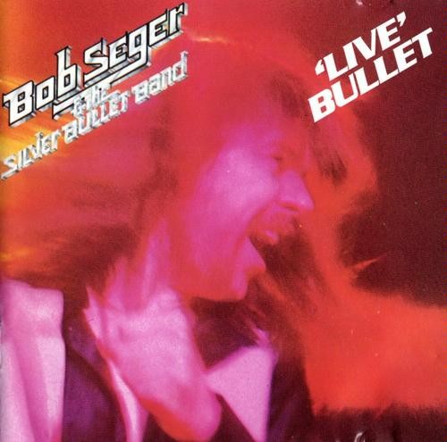 Bob Seger & the Silver Bullet Band — ‘Live’ Bullet cover