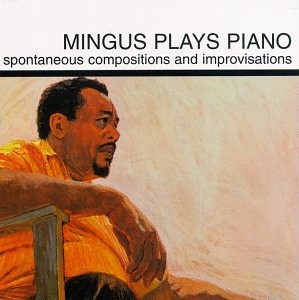 Charles Mingus — Mingus Plays Piano cover