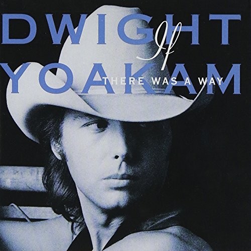 Dwight Yoakam — If There Was a Way cover