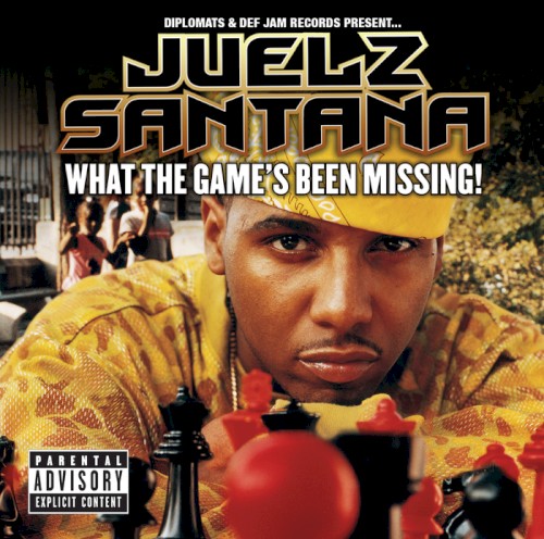 Juelz Santana — What the Game's Been Missing! cover