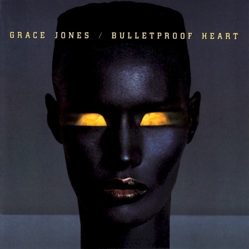 Grace Jones — Bulletproof Heart cover