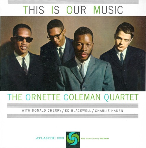 The Ornette Coleman Quartet — This Is Our Music cover