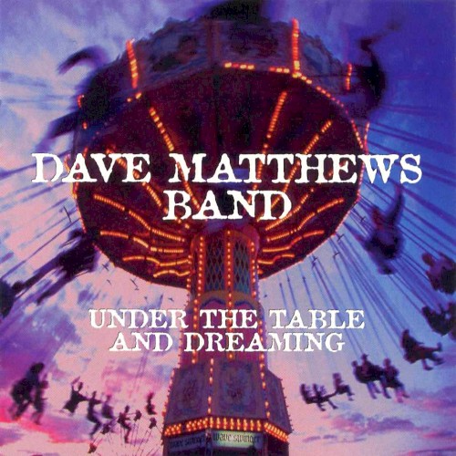 Dave Matthews Band — Under the Table and Dreaming cover