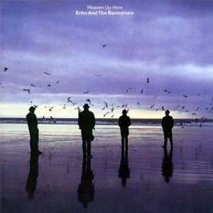 Echo & The Bunnymen — Heaven Up Here cover
