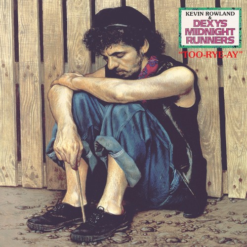 Dexys Midnight Runners & Kevin Rowland — Too-Rye-Ay cover