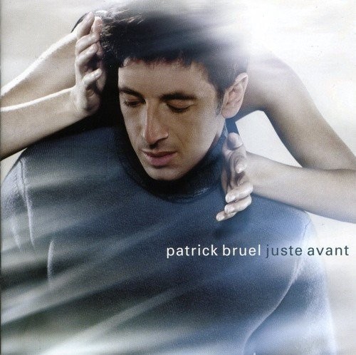 Patrick Bruel — Juste avant cover