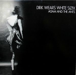 Adam and the Ants — Dirk Wears White Sox cover