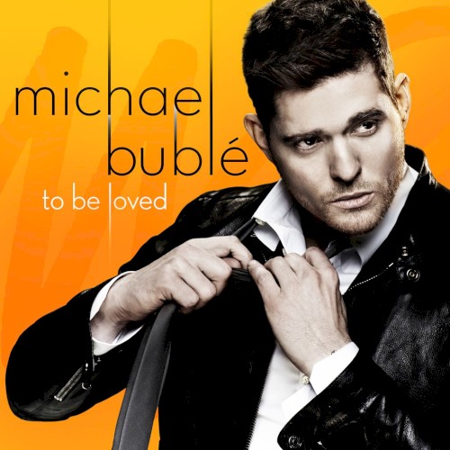Michael Bublé — To Be Loved cover