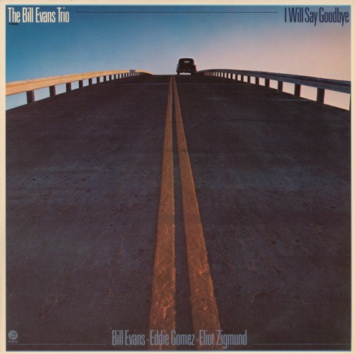 Bill Evans Trio — I Will Say Goodbye cover