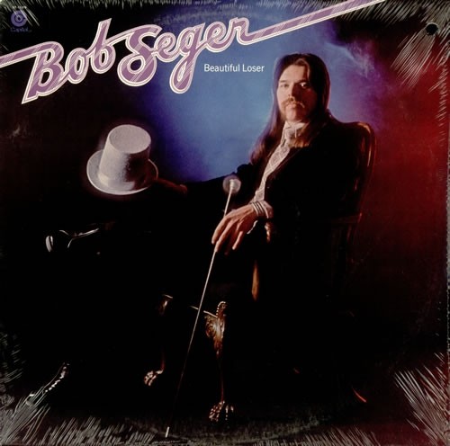 Bob Seger — Beautiful Loser cover