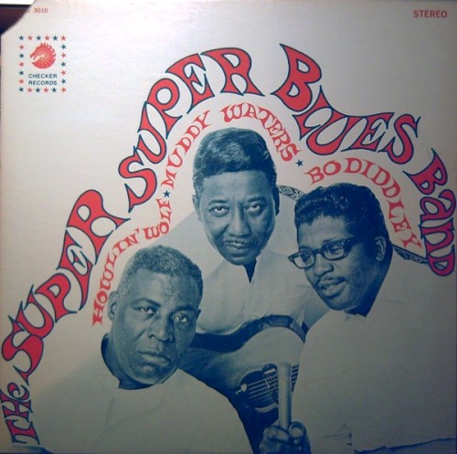 Howlin’ Wolf, Muddy Waters & Bo Diddley — The Super Super Blues Band cover