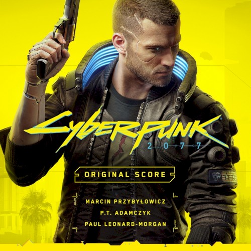 Marcin Przybyłowicz, P.T. Adamczyk & Paul Leonard‐Morgan — Cyberpunk 2077: Original Score cover