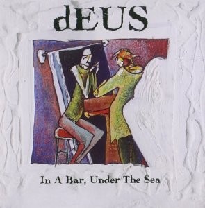deus — in a bar under the sea cover