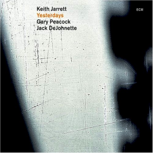 Keith Jarrett, Gary Peacock, Jack DeJohnette — Yesterdays cover