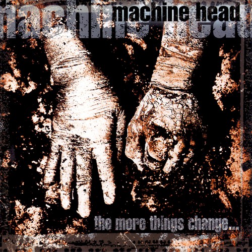 Machine Head — The More Things Change… cover