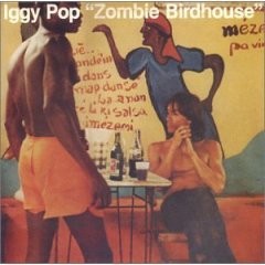 Iggy Pop — Zombie Birdhouse cover