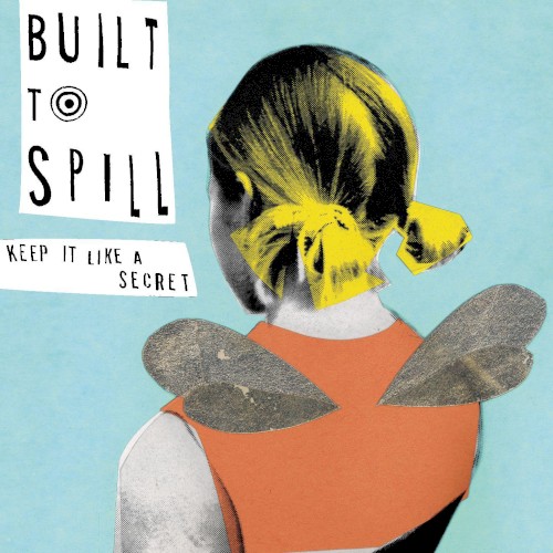 Built to Spill — Keep It Like a Secret cover
