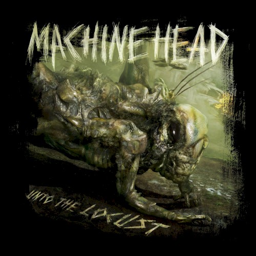 Machine Head — Unto the Locust cover