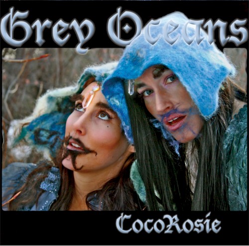 CocoRosie — Grey Oceans cover