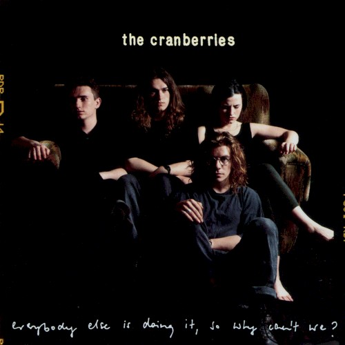 The Cranberries — Everybody Else Is Doing It, So Why Can’t We? cover
