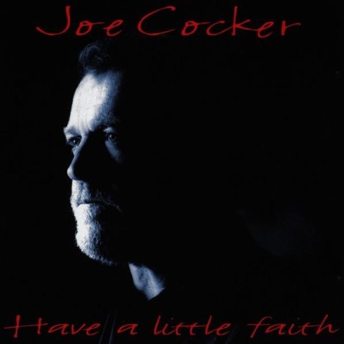 Joe Cocker — Have a Little Faith cover