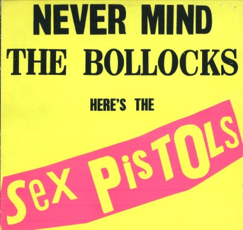 Sex Pistols — Never Mind the Bollocks Here’s the Sex Pistols cover