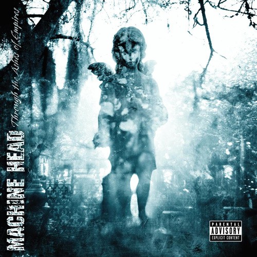 Machine Head — Through the Ashes of Empires cover