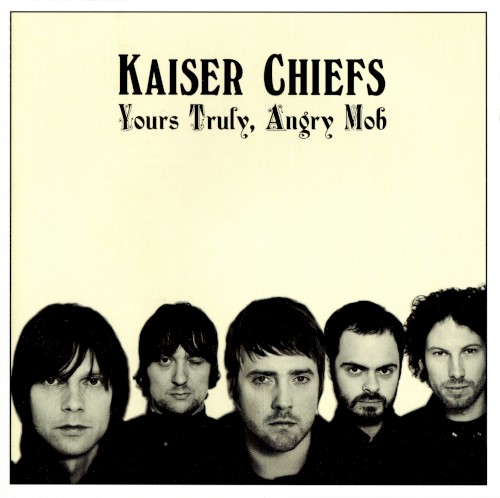 Kaiser Chiefs — Yours Truly, Angry Mob cover