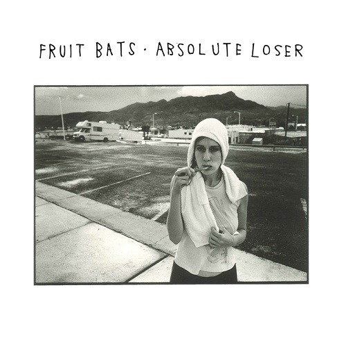 Fruit Bats — Absolute Loser cover