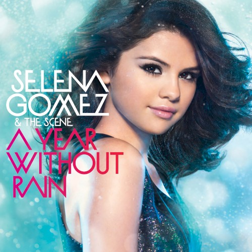 Selena Gomez & the Scene — A Year Without Rain cover