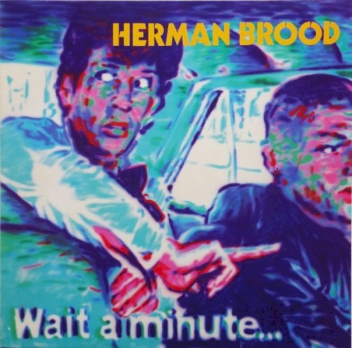 Herman Brood — Wait a Minute... cover