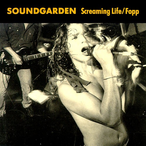Soundgarden — Screaming Life/Fopp cover