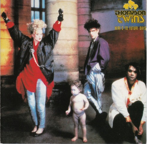 Thompson Twins — Here’s to Future Days cover
