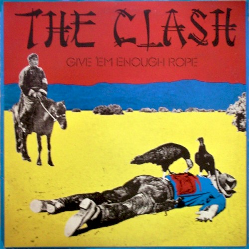 The Clash — Give ’Em Enough Rope cover